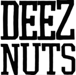 DEEZ NUTS